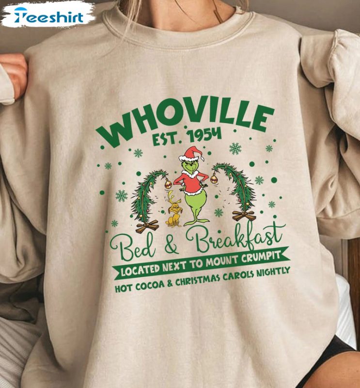 Whoville Bed And Breakfast Sweatshirt Grinch 2022 Hoodie Long Sleeve T-Shirt